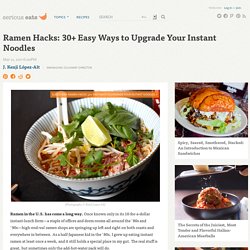 Ramen Hacks: 30+ Easy Ways to Upgrade Your Instant Noodles