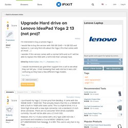 Upgrade Hard drive on Lenovo IdeaPad Yoga 2 13 (not pro)? - Lenovo Laptop