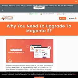 Why Upgrade to Magento 2? (Signs to Watch Out)