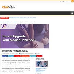 How to Upgrade Your Medical Practice?