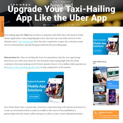 Upgrade Your Taxi-Hailing App Like the Uber App