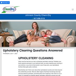 Upholstery Cleaning Questions Answered