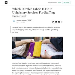 Which Durable Fabric Is Fit In Upholstery Services For Stuffing Furniture?