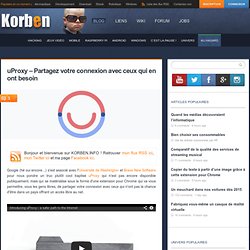 uProxy - Partagez votre connexion avec ceux qui en ont besoin « Korben Korben