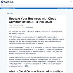 Upscale Your Business with Cloud Communication APIs this 2022! - SaaSHub