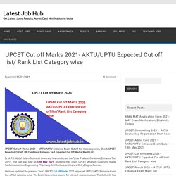 UPSEE Cut off Marks 2020- AKTU/UPTU Expected Cut off list/ Rank List Category wise