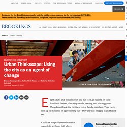 Urban Thinkscape: Using the city as an agent of change