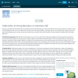 4 Benefits of Hiring Builders in Hamilton NZ