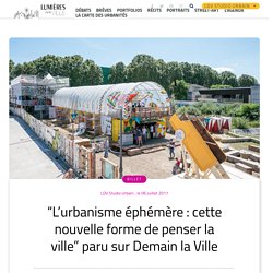 “L’urbanisme éphémère : cette nouvelle forme de penser la ville” paru sur Demain la Ville