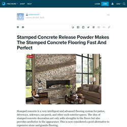 Stamped Concrete Release Powder Makes The Stamped Concrete Flooring Fast And Perfect: urbanstone1 — LiveJournal