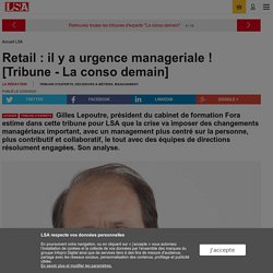 Retail : il y a urgence manageriale ! - Dossiers LSA Conso