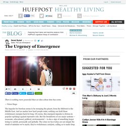 The Urgency of Emergence 