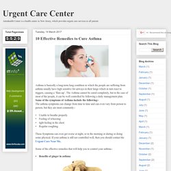 Urgent Care Center: 10 Effective Remedies to Cure Asthma