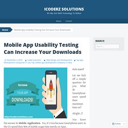 Mobile App Usability Testing Can Increase Your Downloads