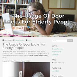 The Usage Of Door Locks For Elderly People