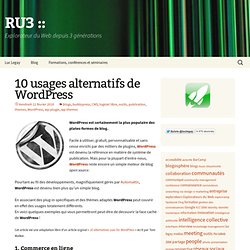 » 10 usages alternatifs de WordPress   RU3