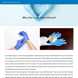Use Long Latex Gloves