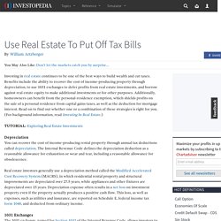 Use Real Estate To Put Off Tax Bills