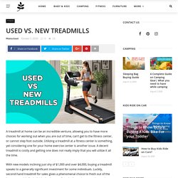 USED VS. NEW TREADMILLS