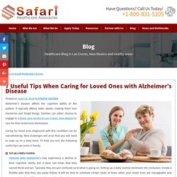 7 Useful Tips When Caring for Loved Ones with Alzheimer's Disease