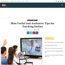 Most Useful and Authentic Tips for Teaching Online