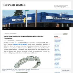 Useful Tips For Buying A Wedding Ring Which No One Talks About