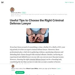 Useful Tips to Choose the Right Criminal Defense Lawyer