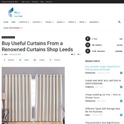 Buy Useful Curtains From a Renowned Curtains Shop Leeds