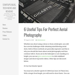 6 Useful Tips For Perfect Aerial Photography