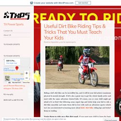 Useful Dirt Bike Riding Tips & Tricks That You Must Teach Your Kids