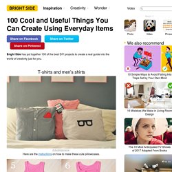 100 Cool and Useful Things You Can Create Using Everyday Items