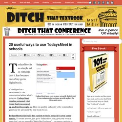 20 useful ways to use TodaysMeet in schools