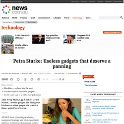 Petra Starke: Useless gadgets that deserve a panning