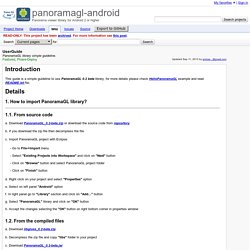 UserGuide - panoramagl-android - PanoramaGL library simple guideline. - Panorama viewer library for Android 2 or higher