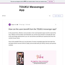 How can the users benefit from the TOUKU messenger app?