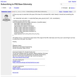 ROS-Users - Subscribing to PR2 Base Odometry