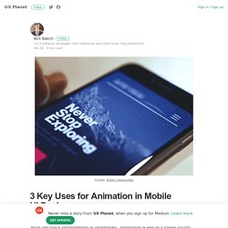 3 Key Uses for Animation in Mobile UI Design – UX Planet