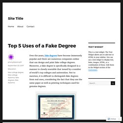 Top 5 Uses of a Fake Degree – Site Title