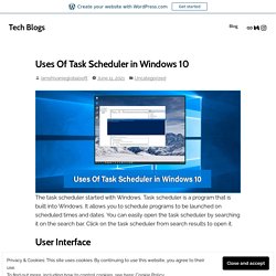 Uses Of Task Scheduler in Windows 10 – Tech Blogs