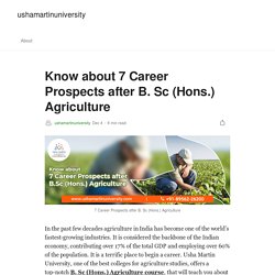 Know about 7 Career Prospects after B. Sc (Hons.) Agriculture