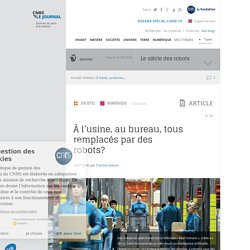 À l’usine, au bureau, tous remplacés par des robots?