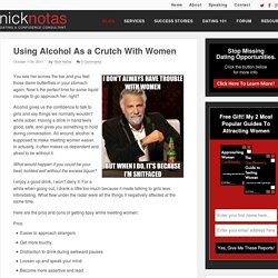 Using Alcohol As a Crutch With Women