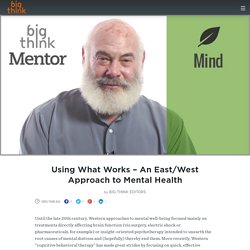 Using What Works – An East/West Approach to Mental Health