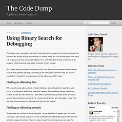 Using Binary Search for Debugging - The Code Dump