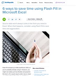 6 ways to save time using Flash Fill in Microsoft Excel