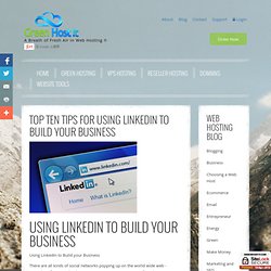 Top Ten Tips for using LinkedIn to Build your Business