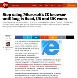 Stop using Microsoft's IE browser until bug is fixed, US and UK warn
