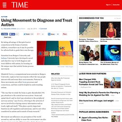 Using Movement to Diagnose and Treat Autism