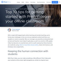 Top 10 tips for using Prezi Video in your online classroom