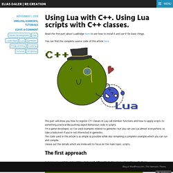 Using Lua with C++. Using Lua scripts with C++ classes.
